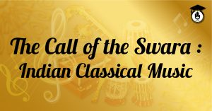The Call of the Swara : Indian Classical Music 6 The Call of the Swara : Indian Classical Music The Call of the Swara : Indian Classical Music