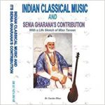 Gharanas of Indian Classical Music [ Schools of Music] - Senia Gharana Its Contribution to Indian Classical Music, a Book by Sunita Dhar