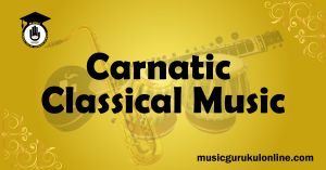 Carnatic Classical Music Carnatic Classical Music