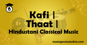 Kafi Thaat Hindustani Classical Music Kafi Thaat Hindustani Classical Music