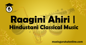 Raagini Ahiri Hindustani Classical Music Raagini Ahiri Hindustani Classical Music