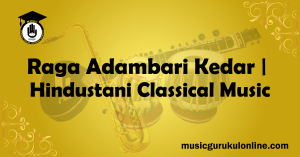 Raga Adambari Kedar Hindustani Classical Music Raga Adambari Kedar Hindustani Classical Music