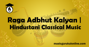 Raga Adbhut Kalyan Hindustani Classical Music Raga Adbhut Kalyan Hindustani Classical Music