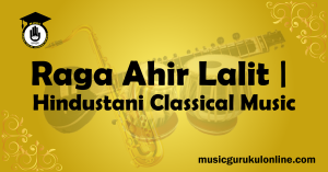 Raga Ahir Lalit Hindustani Classical Music Raga Ahir Lalit Hindustani Classical Music