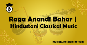 Raga Anandi Bahar Hindustani Classical Music Raga Anandi Bahar Hindustani Classical Music