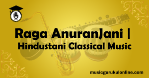 Raga Anuranjani Hindustani Classical Music Raga Anuranjani Hindustani Classical Music
