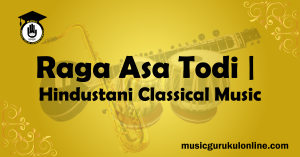 Raga Asa Todi Hindustani Classical Music Raga Asa Todi Hindustani Classical Music
