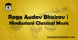 Raga Audav Bhairav Hindustani Classical Music Raga Audav Bhairav Hindustani Classical Music