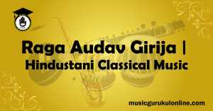 Raga Audav Girija Hindustani Classical Music Raga Audav Girija Hindustani Classical Music