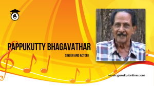 Pappukutty Bhagavathar Pappukutty Bhagavathar