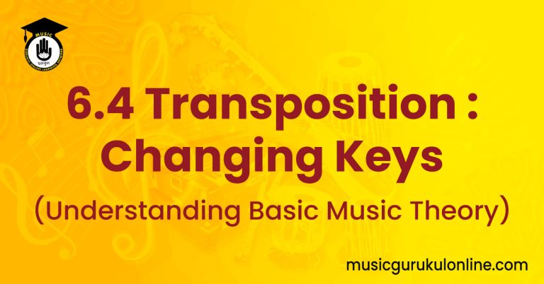 6.4 Transposition : Changing Keys
