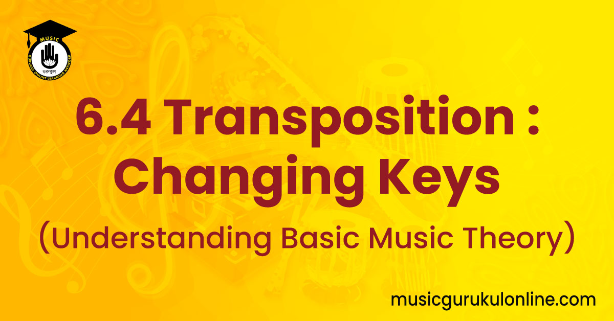 Transposition : Changing Keys (Understanding Basic Music Theory) 1 Transposition : Changing Keys (Understanding Basic Music Theory) 6.4 Transposition : Changing Keys
