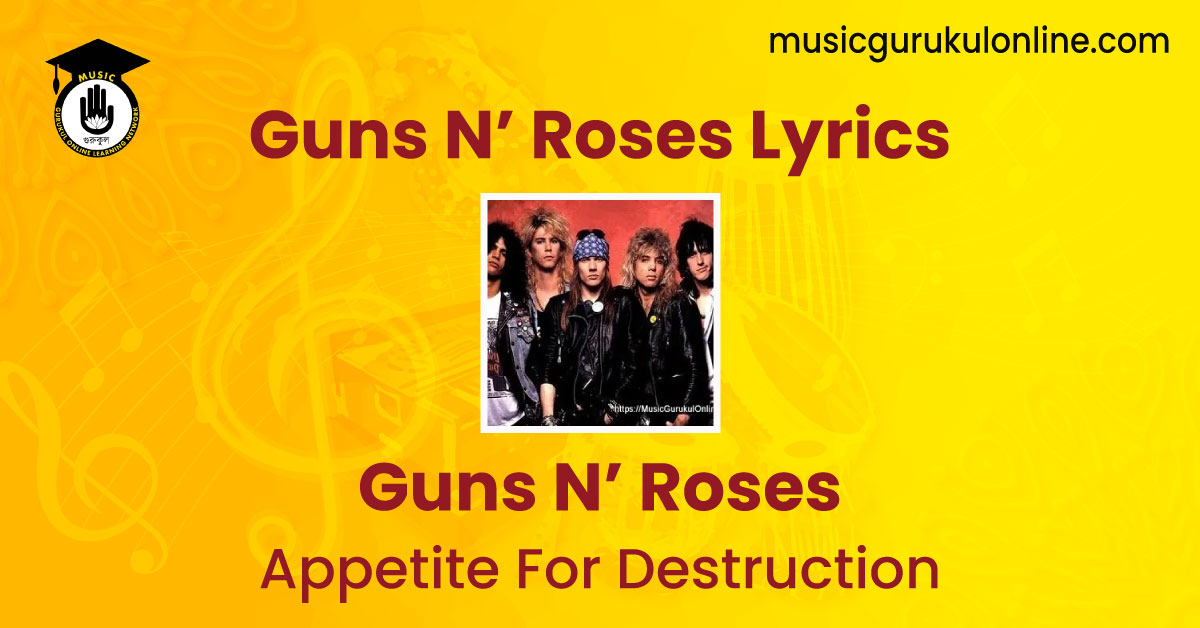 Guns N' Roses Lyrics 1 Guns N' Roses Lyrics Guns N' Roses Lyrics