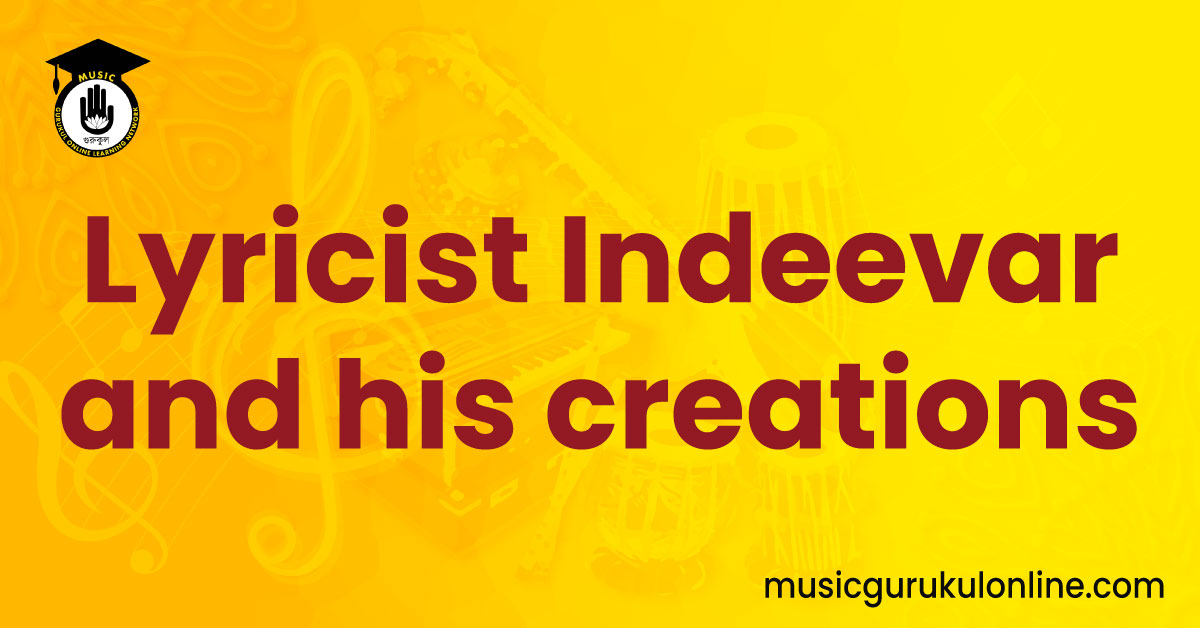 Lyricist Indeevar and his creations 1 Lyricist Indeevar and his creations Lyricist Indeevar and his creations