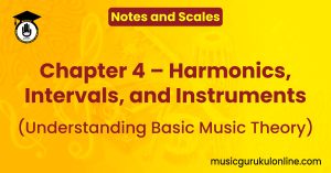 Notes-and-Scales-Chapter-4-–-Harmonics,-Intervals,-and-Instruments