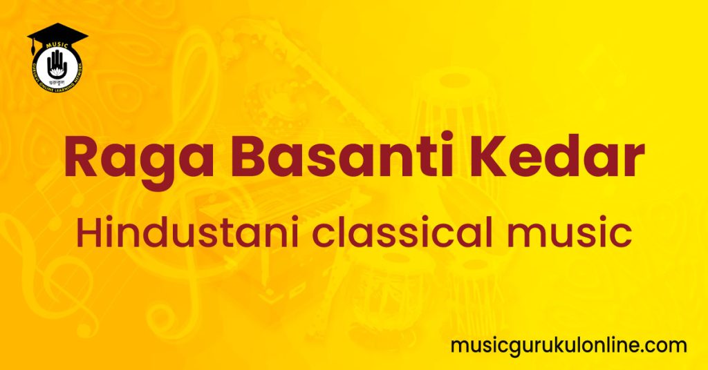 Raga Basanti Kedar 3 Raga Basanti Kedar Raga Basanti Kedar
