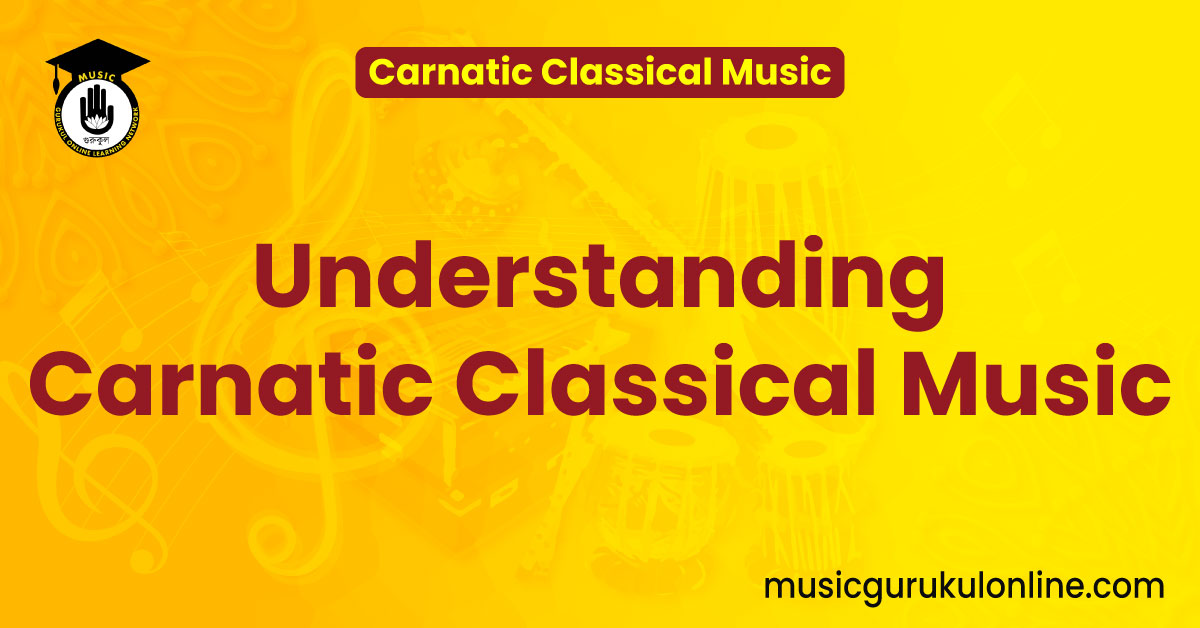 Understanding Carnatic Classical Music : Index 1 Understanding Carnatic Classical Music : Index Understanding Carnatic Classical Music : Index