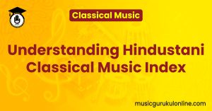 Understanding Hindustani Classical Music Index